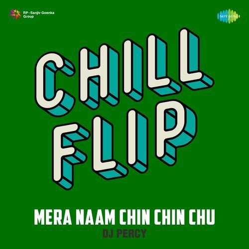 Mera Naam Chin Chin Chu Chill Flip