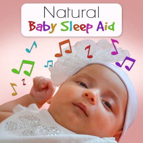 Natural Baby Sleep Aid – Baby Calm Sounds, Your Beautiful Baby, Relaxing Calm Music, Sleepy Sounds, Sleep Babies Lullabies, Baby Sleep Aid