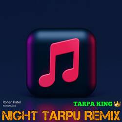 Night Tarpu Remix-QxIeVyNeGgQ