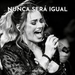 Nunca Será Igual