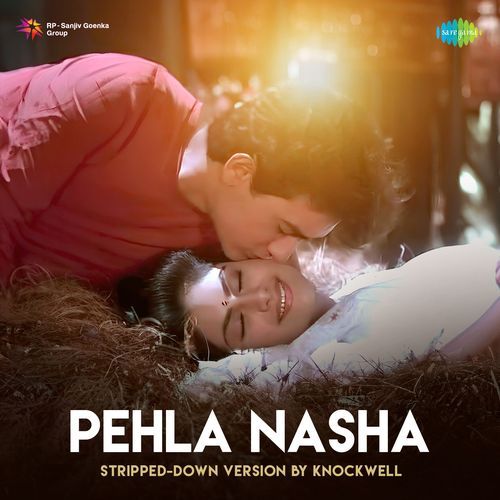 Pehla Nasha - Stripped-Down Version