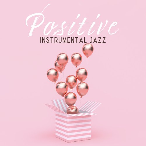 Positive Instrumental Jazz