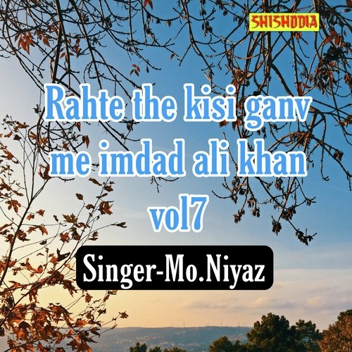 Rahte The Kisi Ganv Me Imdad Ali Khan Vol  07