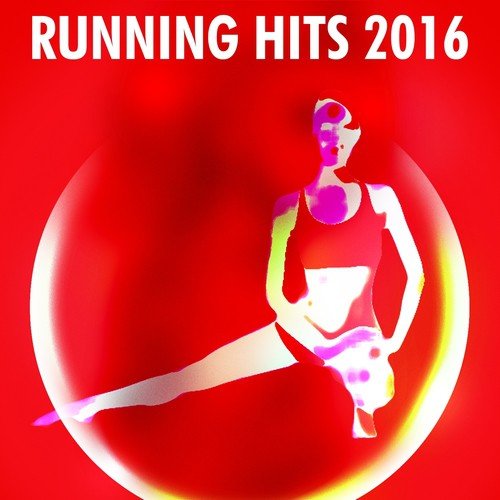 Running Hits 2016 (The Best Songs for Sport)