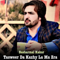 Tasweer Da Kazhy La Ma Zra