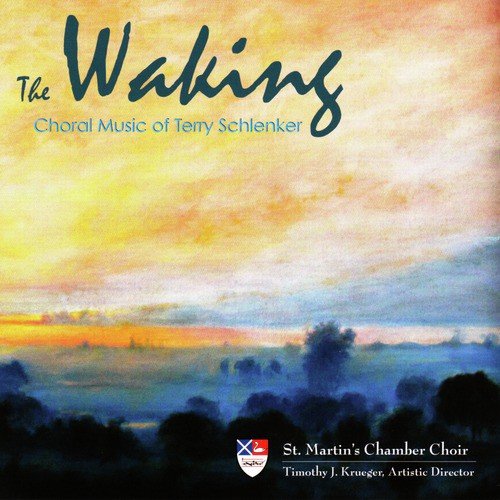 The Waking: Choral Music of Terry Schlenker