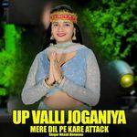 Up Valli Joganiya Mere Dil Pe Kare Attack
