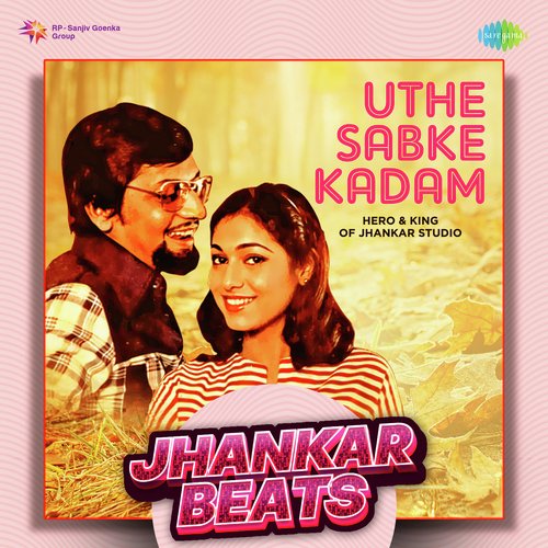 Uthe Sabke Kadam - Jhankar Beats