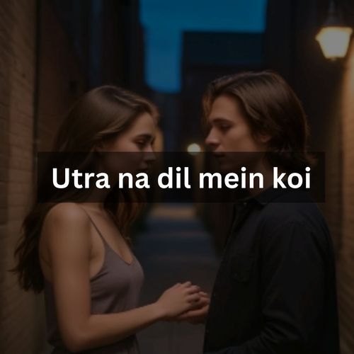 Utra Na Dil Mein Koi