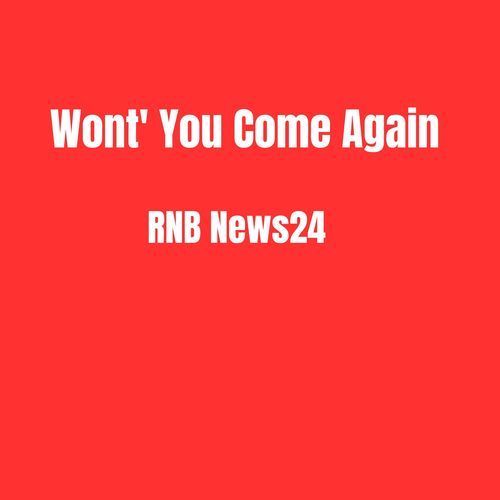 Won't You Come Again