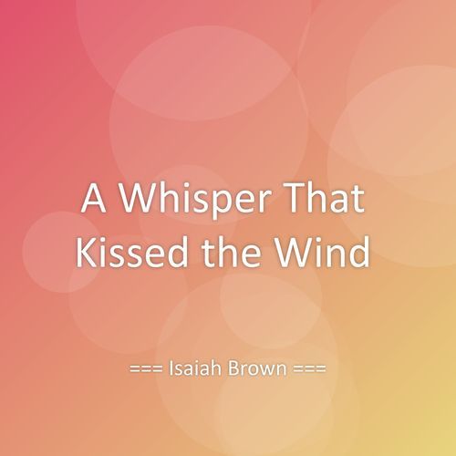 A Whisper That Kissed the Wind