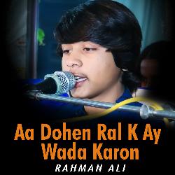 Aa Dohen Ral K Ay Wada Karon-ETIzQRJdcwc