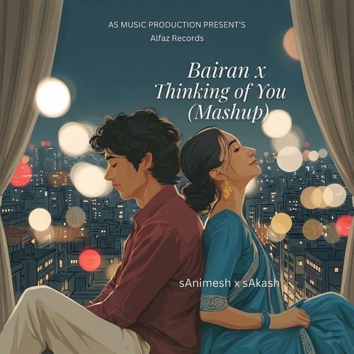 Bairan x Thinking of You (Mashup)