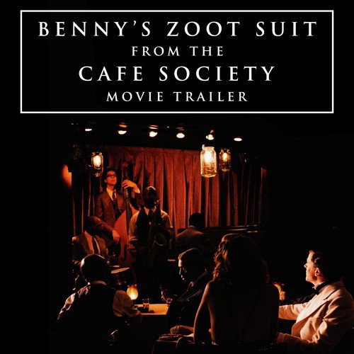 Benny's Zoot Suit (From The "Café Society" Movie Trailer)