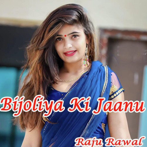 Bijoliya Ki Jaanu