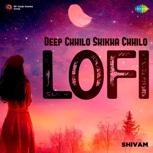 Deep Chhilo Shikha Chhilo - LOFI