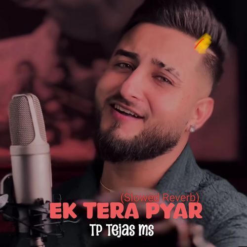 Ek Tera Pyar (Slowed Reverb)