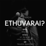 Ethuvarai - MC Valluvar, Varun Parandhaman