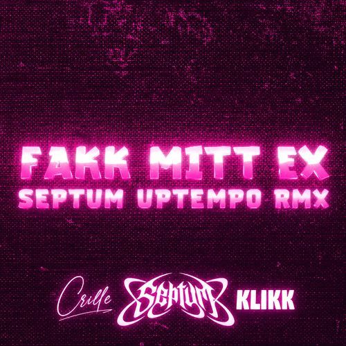 FAKK MITT EX (SEPTUM UPTEMPO RMX)