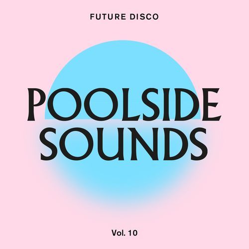 Future Disco: Poolside Sounds Vol. 10