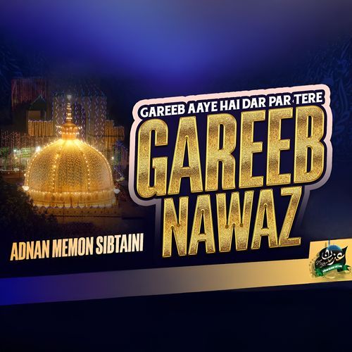 Gareeb Aaye Hai Dar Par Tere Gareeb Nawaz