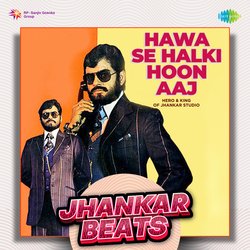 Hawa Se Halki Hoon Aaj - Jhankar Beats-OTwEfh5jYHA