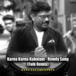 Karna Karna Kabalam - Rowdy Song (Folk Remix)