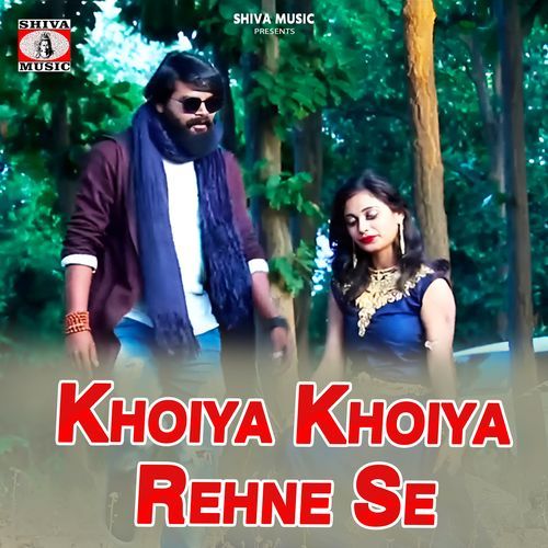 Khoiya Khoiya Rehne Se