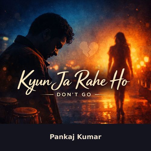 Kyun Ja Rahe Ho DON"T GO