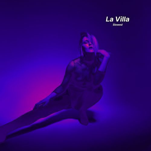 La Villa (Slowed)