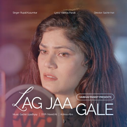 Lag Jaa Gale (Mulaqaat Ho Na Ho)