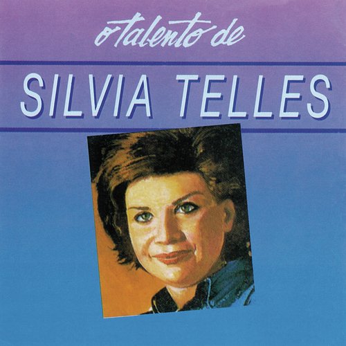 O Talento De Silvia Telles