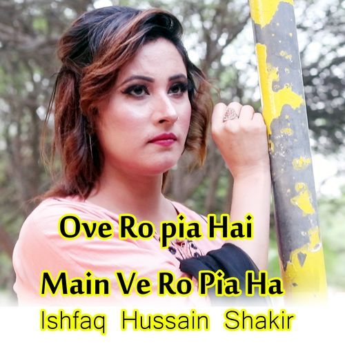 Ove Ro pia Hai Main Ve Ro Pia Ha