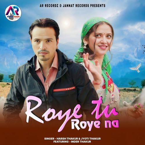 Roye Tu Roye Na