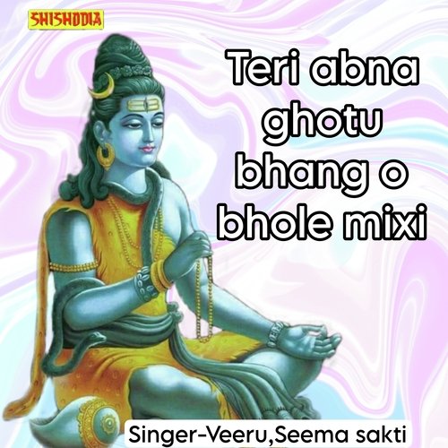 Teri Abna Ghotu Bhang O Bhole Mixi