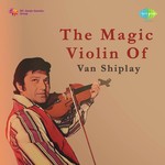 The Magic Violin Of Van Shiplay