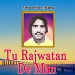Tu Rajwatan De Man