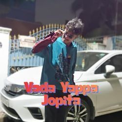 Vada Yappa Jopita