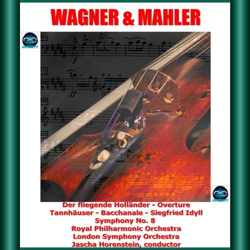 Wagner &amp; Mahler: Der fliegende Holländer - Overture, Tannhäuser - Bacchanale, Siegfried Idyll - Symphony No. 8_poster_image