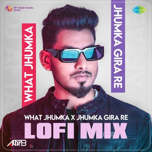 What Jhumka x Jhumka Gira Re - LoFi Mix