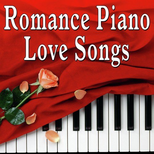 Romance Piano Love Songs