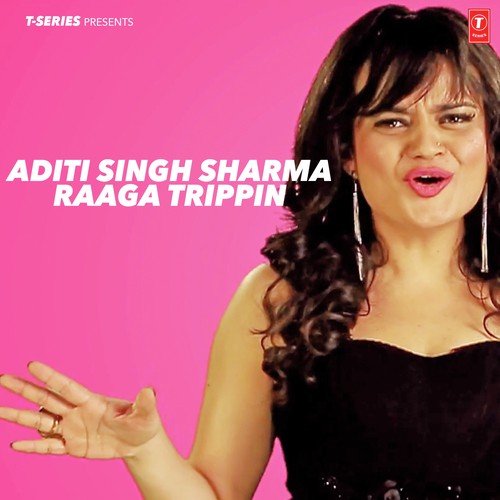 Aditi Singh Sharma Raaga Trippin