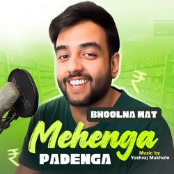 Bhoolna Mat Mehenga Padenga-Bic0XhF7cVk