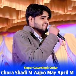 Chora Shadi M Aajyo May April M