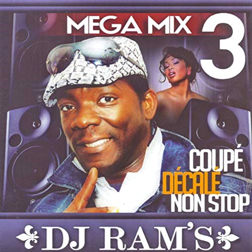 DJ Ram&#039;s Mega Mix Coupé Décalé Non Stop, Vol. 3