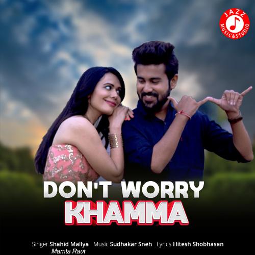 Don't Worry Khamma