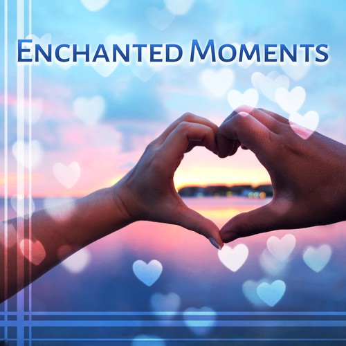 Enchanted Moments – My Sweetheart, Show Body, Beautiful Moments with You, Delightful Dating