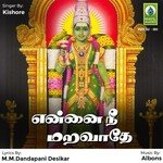 Ennai Nee Maravadhey