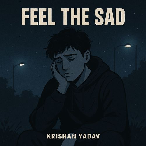 Feel the Sad