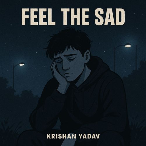 Feel the Sad